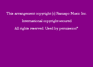 This manth copyright (c) Ramspo Music Inc.
Inmn'onsl copyright Bocuxcd

All rights named. Used by pmnisbion