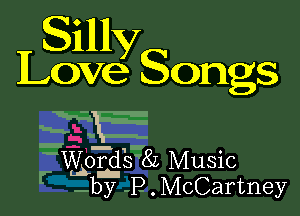 LSIIMV

Love VStongs

9E
?Wrds'8z Music
1 -by P. McCartney