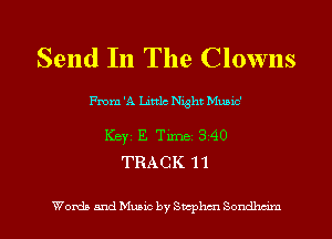 Send In The Clowns

From 'A Link Night Mum-

TRACK 11

Words and Mums by Swphcn Sondhczm