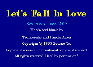 Letgs F5111 In Love

ICBYI Ab-A TiIDBI 209
WordsandMusicby

Tod Kochlm' and Harold Arlmu
Copyright (c) 1933 Boumc Co.

Copyright mod Inmn'onsl copyright Bocuxcd
All rights named. Used by pmnisbion