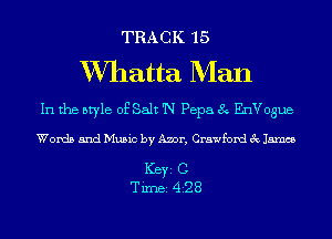 TRACK 15

XVIIatta Man

In the style of Salt 'N Papa 8 EnVogue

Words and Music by Anor, Crawford 3c 15mm

ICBYI C
TiIDBI 428