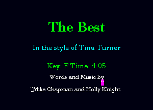 The Best

In the style of Tina Turner

Keyz F Time 4 05
Wanda and Munc by

'J'Iikc Chapman and Holly Knight I