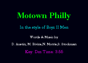 Motown Philly

In the style of Boyz II Men

Words 3c Music by

D. Austin, M. Bivins,N. Morris,S. Snookmsn