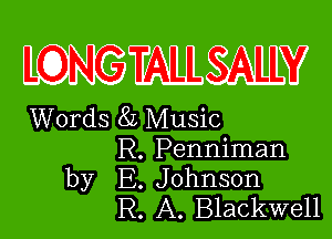 WMWV

Words 8L Music

R. Penniman
by E. Johnson
R. A. Blackwell