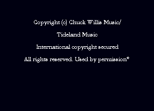 Copyright (c) Chuck Willis MuniCJ
Tidclsnd Music
hman'onal copyright occumd

All righm marred. Used by pcrmiaoion
