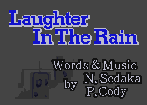 Laughter
E?mh

Words 8L Music
by N. Sedaka
P. Cody