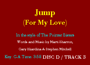 JumI)
(For My Love)

In the style of The Poinver Siam
Words and Music by Marti Sharron,

CarySkmdinachwphmMimhcll
ICBYI C-A TiInBI 358 DISC D f TRACK 3