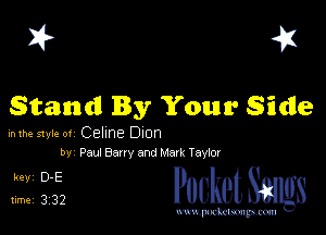 I? 451

Stand By Your Side

hlhe 51er 0! Celine Dion
by Paul Barry and Mark Tav10!

5135. cheth

www.pcetmaxu