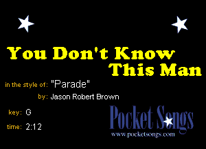 I? 451

You Don't Know
This Man

hlhe 51er ot 'Parade'
by Jason Robert Brown

5,1122 PucketSmlgs

www.pcetmaxu