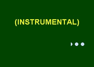 (INSTRUMENTAL)