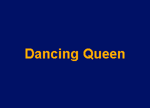 Dancing Queen