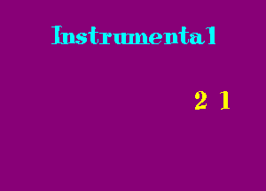 Instrumental

21