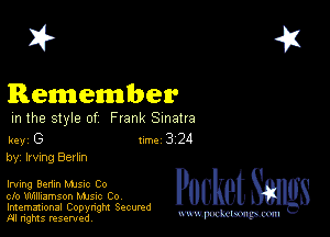 2?

Remember

m the style of Frank Sinatra

key G II'M 3 24
by, Irving Berkn

Irving Benin Mme Co

cfo 'U'U1lli3mson Mme Co
Imemational Copynght Secumd
M rights resentedv