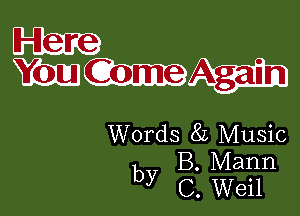 Dim

Words 85 Music

B. Mann
by C. Weil