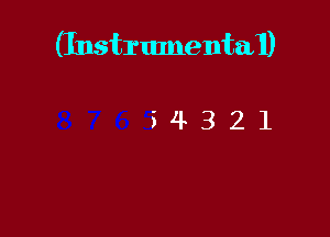 (InstrumentaI)

54321