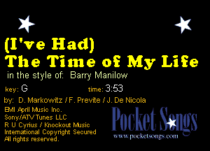 I? 451
(I've Had)
The Time of My Life

m the style of Bany MZDIIOW

key G 1m 3 53

by, D Markowrtz IF Preview De Nxcoie
Bu tpnl MJSIc Inc
SonylATVTunes LLC

R U Cynus I Knockout Mme
Imemational Copynght Secumd
M rights resentedv