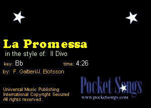 2?

La Promessa
m the style of II Dwo

key Bb Inc 4 26
by, F GamewJ Elotsson

Universal MJSlc Publishing

Imemational Copynght Secumd
M rights resentedv