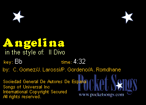 I? 451

A ngeli na
m the style of II Dwo

key Bb Inc 4 32
by, C GomezlJ LarossuP GOKGEDOIA Romdhene

Socxedad Geneml De Anomx Dc 8
Songs of Universal Inc
Imemational Copynght Secumd

m ngms resented, mmm
