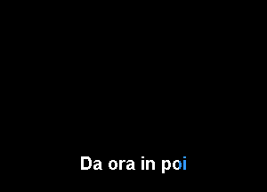 Da ora in poi