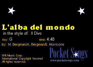 2?

L'alba del mondo

m the style of II Dwo

Rev G 1m 4 118
by, M BergmanlA BergmamE Morrrcone

W8 Mmsic Corpv
Imemational Copynght Secumd
M rights resentedv