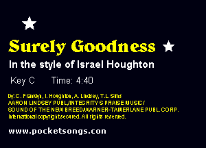 VA'
Surely Goodness 1k

In the style oflsrael Houghton
Key C Timez 4140
MC, Fralxm. I. Houglm.FL LIIaW.T Lsms
AARON LINDSEY FUILJIHTBSRITVS PRAISE USE!

SDUND OF THE N811) UREEDIMRNEH-TAIIERMNE FUII. CORP
lltllamlalmfgltnumd All 19W men...

IronOcr License Exception.  To deploy IronOcr please apply a commercial license key or free 30 day deployment trial key at  http://ironsoftware.com/csharp/ocr/licensing/.  Keys may be applied by setting IronOcr.License.LicenseKey at any point in y