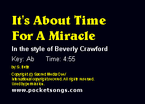 lIt's About Time
For A Miracle

In the style of Beverly Ctawford

Key Ab Time 455
ms nu

Commits.) Same maaom
utnamualocpnmmcmd All IIJI! Menzo
Uxeawpumu m

www.pocketsongs.com