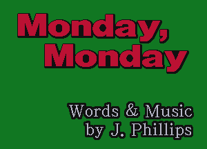 Words 8L Music
by J. Phillips