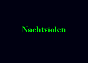 N achtviolen