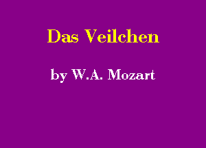 Das Veilchen

by W .A. Mozart