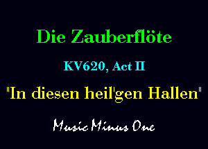 Die Zauberfliite
KV620, Act II

In diesen heil'gen Hallen

Mm MLW 0M