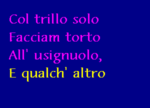 E qualch' altro