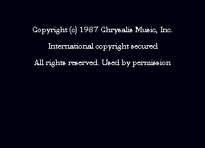 Copmht (c) 1987 Chrysalis Music, Inc
hmational copyright scoured

All rights mantel. Used by pmmnuon