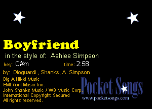 2?

Boyfriend

in the style of Ashlee Simpson
key cm Inc 2 58

by, Dioguardx,Shanks,A Sxmpson
Big A kak- Mme

EM kml Mme Inc

John Shanks Mme IWB Mme Cort
Imemational Copynght Secumd
M rights resentedv