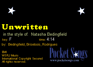 2?

Unwri tten

in the style of Natasha Bedmgtield
key F 1m 4 14

by, Bedingneld, anebow, Rodrigues

BMI

WSRJ music
Imemational Copynght Secumd
M rights resentedv