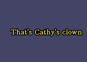 Thafs Cathfs clown