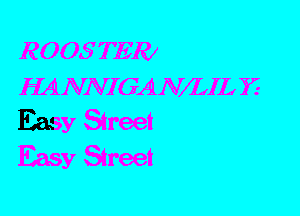 R005 TEIW
MNNIGANXLILK
Easy Sireet
Easy Sireet