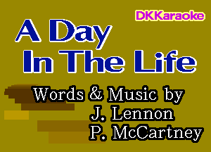 DKKaraoke

AW
DmTGDQUfe

Words 8L Music by
I2 J. Lennon
P. McCartney
