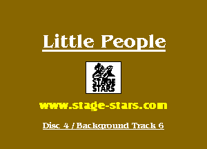 Little Peogle
rgg
www.stage-stalsxom

Disc 11- Back nund Track 6