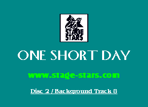 ONE SHORT DAV

www.stage-stalsxom

Disc 2 (Backgmxmd Track 8