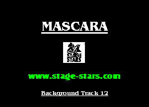 MASCARA
gig
www.stage-stalsxom

Backgauuud Track 12