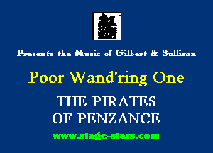 fE
prelukl Elie Mulhz of 631139 Sullivan

Poor Wand'ring One

THE PIRATES
OF PENZANCE

wwwsllnc-slalsmon