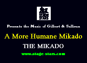 7
-'.z

HIJI

1-

px-elukl Elie Mulhz of 631139 Sullivan

A More Humane Mkado
THE MIKADO

wwwsllnc-slalsmon
