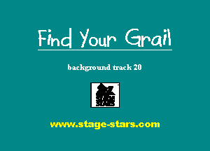 Find Your Grail

backgmund track 20

m
www.stage-starsmom l