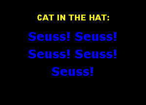 OAT IN THE HATz

Seuss!Seuss!

Seuss!Seuss!
Seuss!