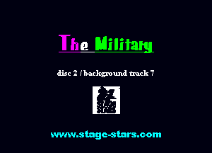 a Militam

disc 2 fbackgmund track 7

vn'nv.stage-sl.ars.com