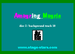 ing Magzie
disc 2 lbatkmund tratk 10

IE.
1 -

www.stage-stars.com