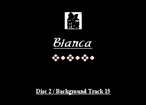 Bianca

o o o
0.0 O 0.0 O 6.0 o

Dist 2 IBar und Track 15