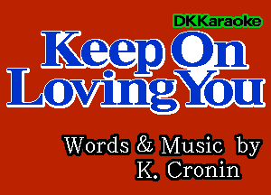 Ke. a (0m
MYGIII

Words 8L Music by
K. Cronin