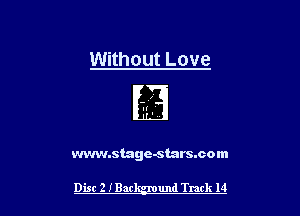 Without Love

vwm.stage-stars.com

Dist 2 IBar und Track 14