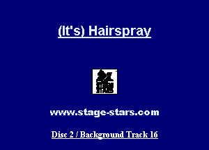 It's Hairs ra

www.stage-starssom

Dist 2 iBar und Turk 16